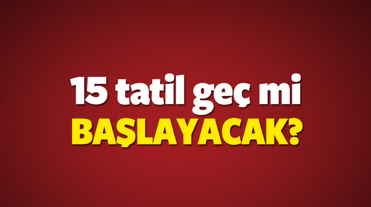 Kar tatilleri nedeniyle 15 tatil geç mi başlayacak? Kar tatilleri nedeniyle 15 tatil geç mi başlayacak?
