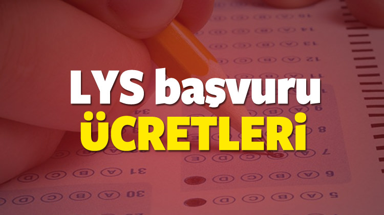 2017 LYS başvuru ücretleri kaç TL? Hangi bankalara yatırılacak? 2017 LYS başvuru ücretleri kaç TL? Hangi bankalara yatırılacak?