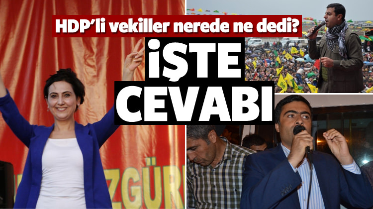 HDP'li vekiller nerede ne dedi?