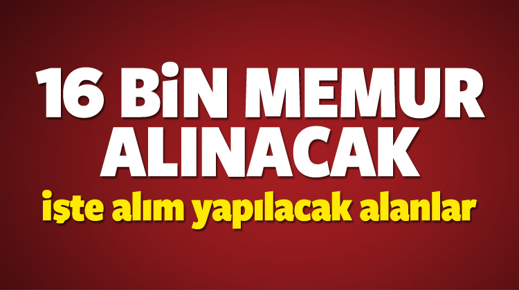 Bozdağ: 16 bin yeni memur alacağız