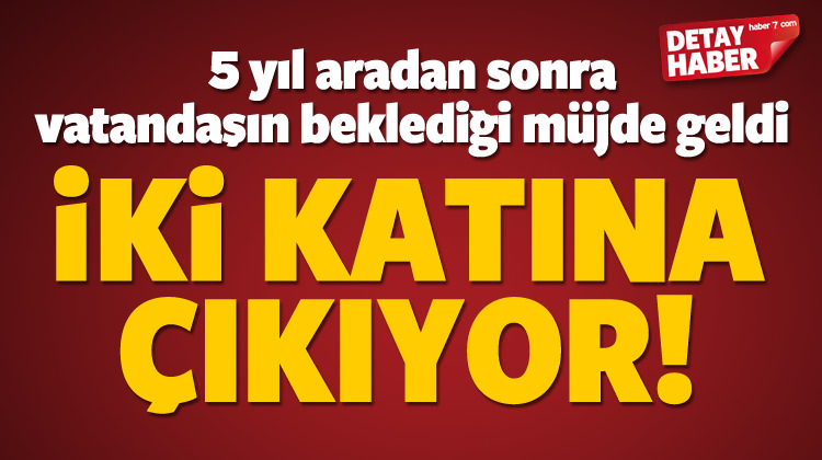 Vatandaşa g&uuml;zel haber! İki katına &ccedil;ıkıyor