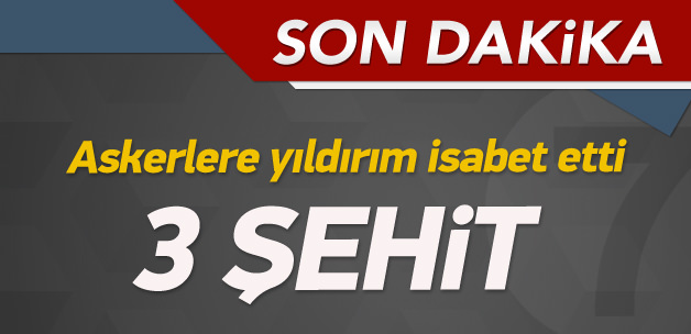 Dağlıca'dan acı haber: 3 şehit