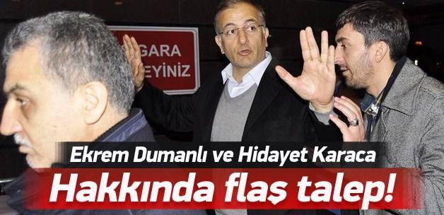 Ekrem Dumanlı ve Karaca için flaş talep!