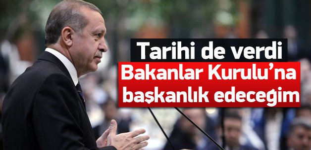 Erdoğan: Bakanlar kurulunu toplayacağım