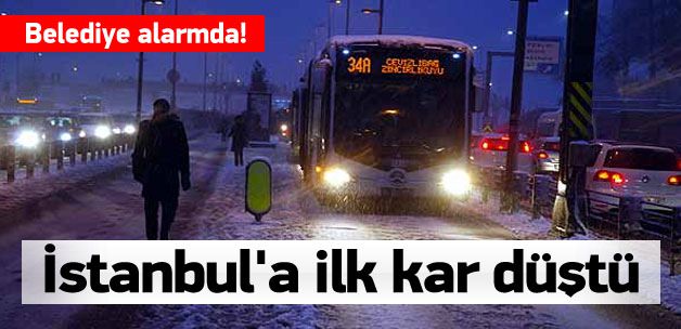 İstanbul'a yılın ilk karı yağmaya başladı