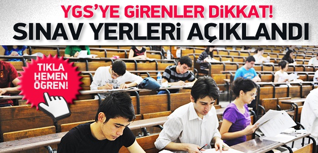 YGS Sınav giriş yeri için tıklayınız 2014