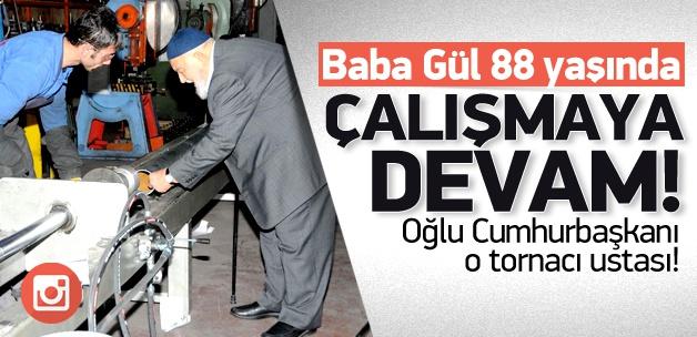 Cumhurbaşkanı Gül'ün babası hala çalışıyor